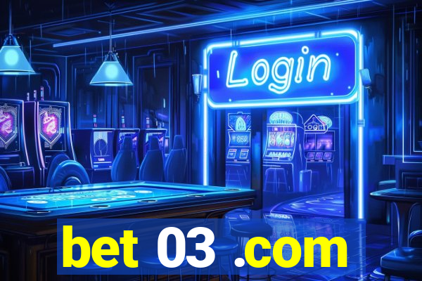 bet 03 .com